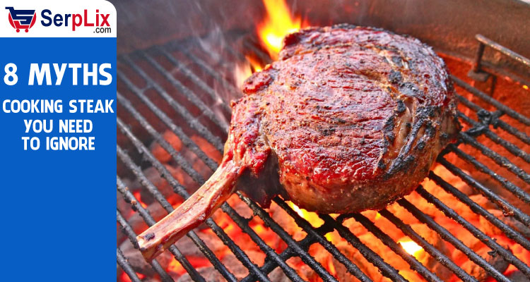 8 Myths About Cooking Steak You Need to Ignore