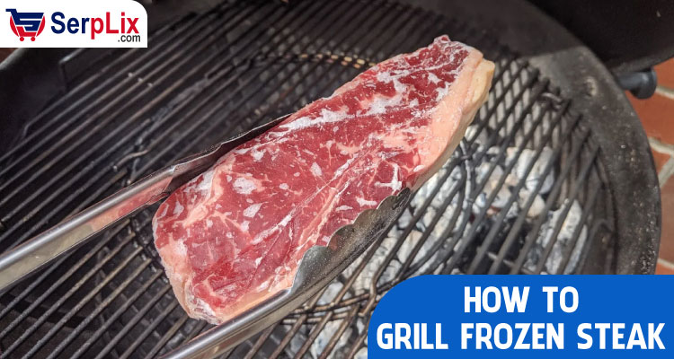 How to Grill Frozen Steak